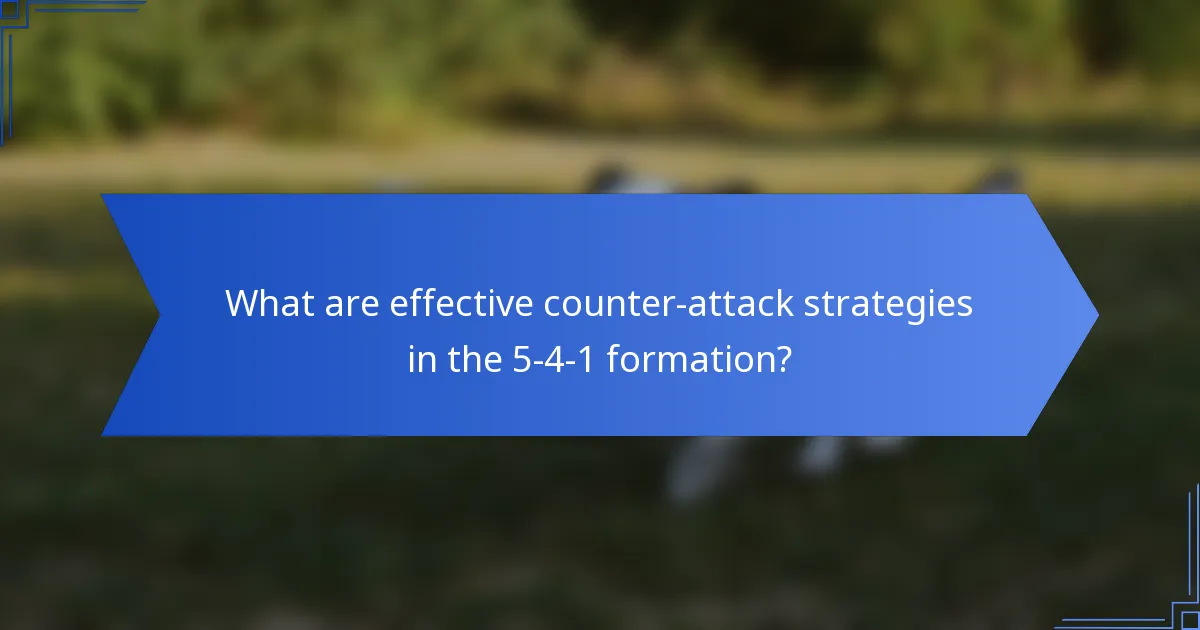 What are effective counter-attack strategies in the 5-4-1 formation?