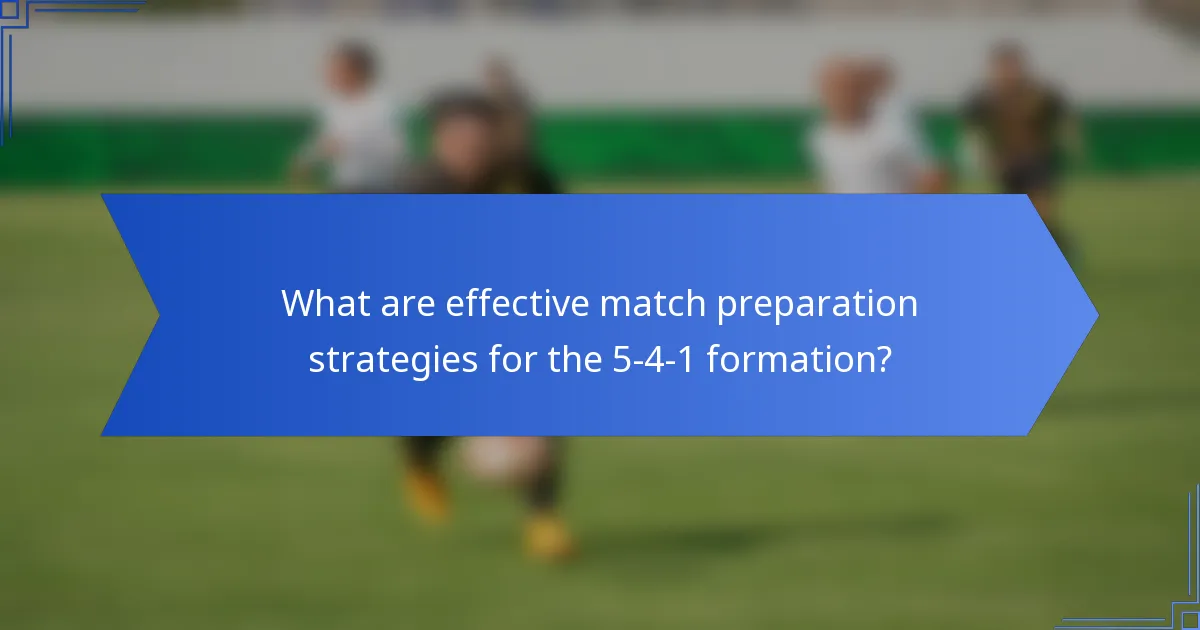 What are effective match preparation strategies for the 5-4-1 formation?