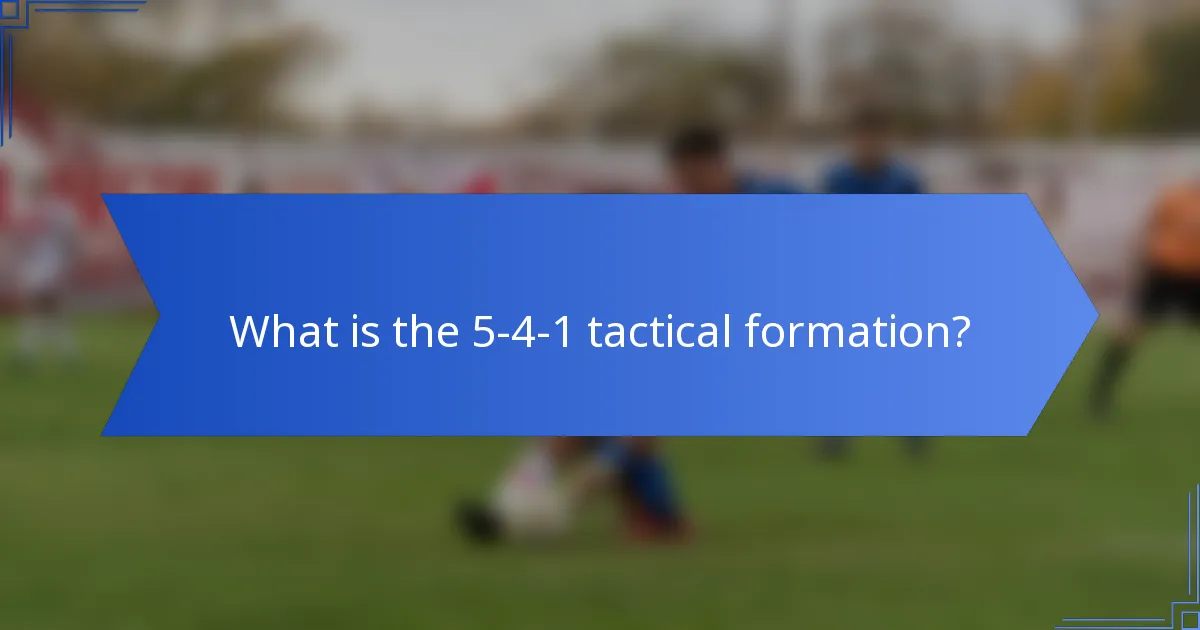 What is the 5-4-1 tactical formation?