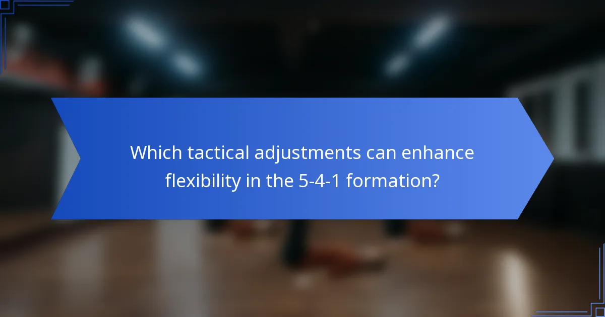 Which tactical adjustments can enhance flexibility in the 5-4-1 formation?